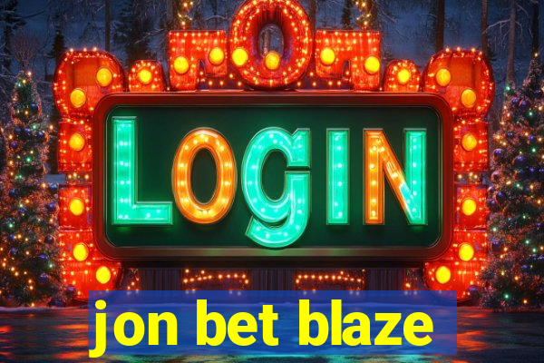 jon bet blaze